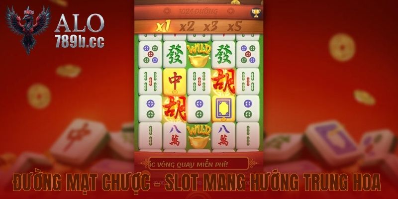 Đường Mạt Chược - Tựa game slot mang hướng Trung Hoa 