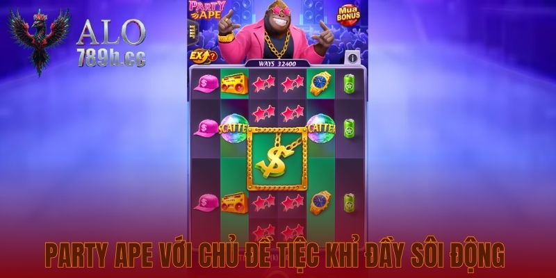 Party Ape với chủ đề tiệc khỉ đầy sôi động 